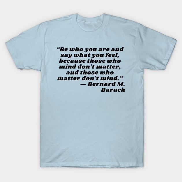 quote BERNARD Baruch T-Shirt by AshleyMcDonald